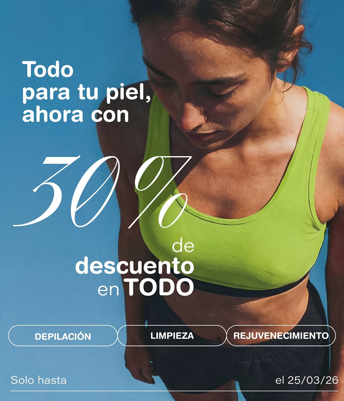 30% de descuento en depilación, limpieza y rejuvenecimiento